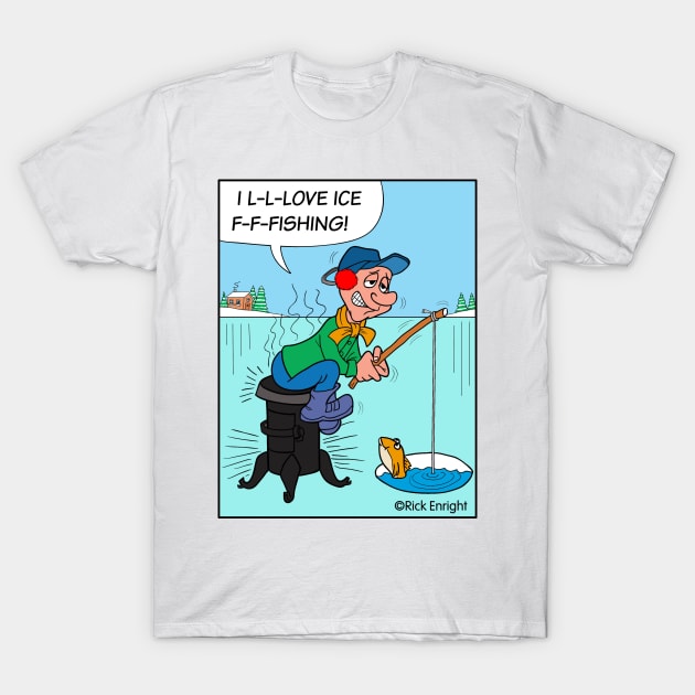 I L-L-LOVE ICE F-F-FISHING! T-Shirt by AceToons